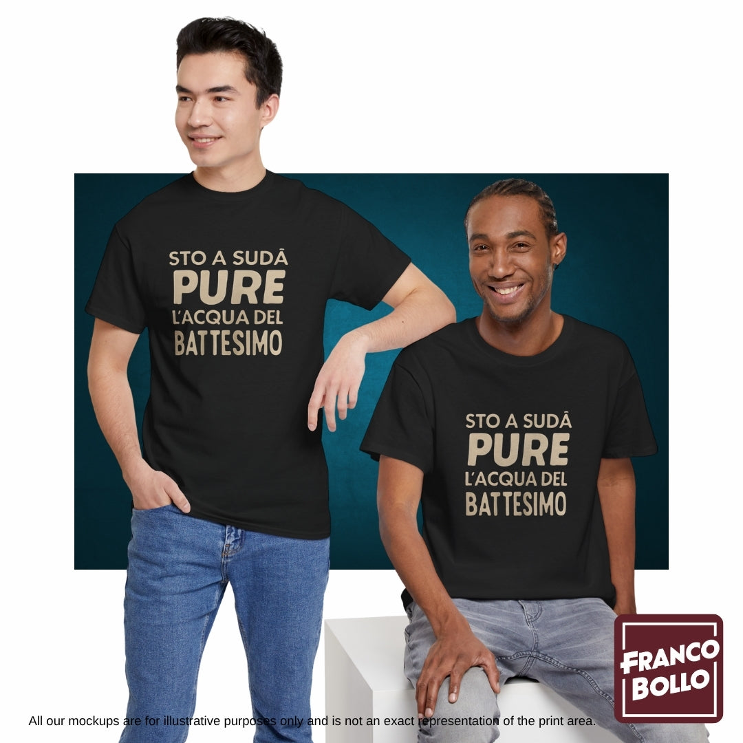 🇮🇹 Stò a sudà pure l’acqua del battesimo - Maglietta divertente | T-shirt estiva italiana FrancoBollo.Shop Original Tshirt Brand Print On Demand Online.