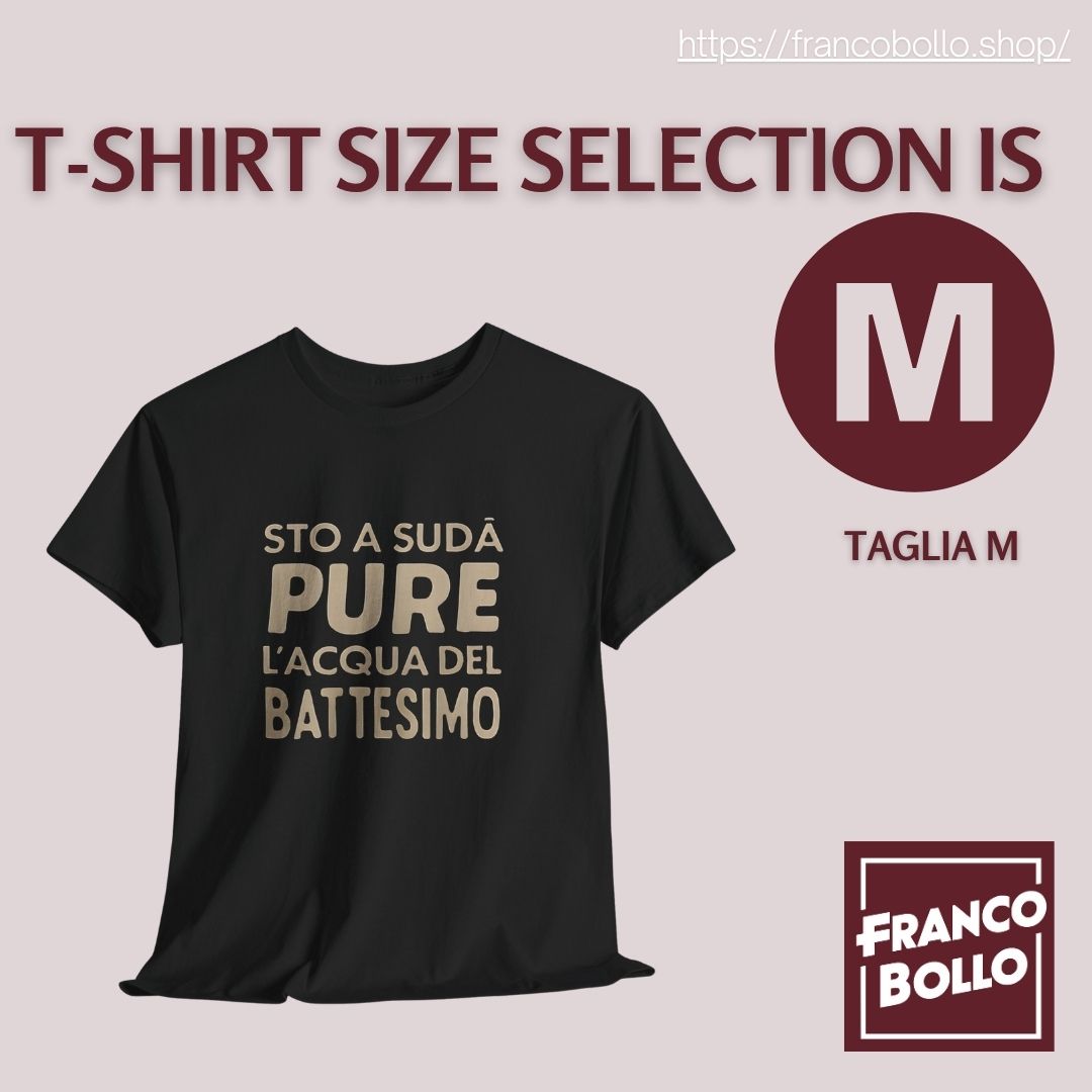 🇮🇹 Stò a sudà pure l’acqua del battesimo - Maglietta divertente | T-shirt estiva italiana